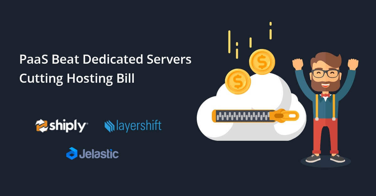 PaaS Beat Dedicated Servers Cutting Hosting Bill by 90%: Shiply Use Case